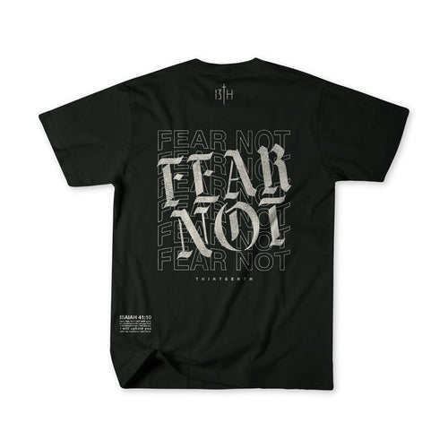 The Fear Not Premium Tee by 13th features bold, overlapping "FEAR NOT" text on the back for spiritual inspiration, with "THIRTEEN NIN" and Isaiah 41:10 near the hem as a reminder to walk in faith.